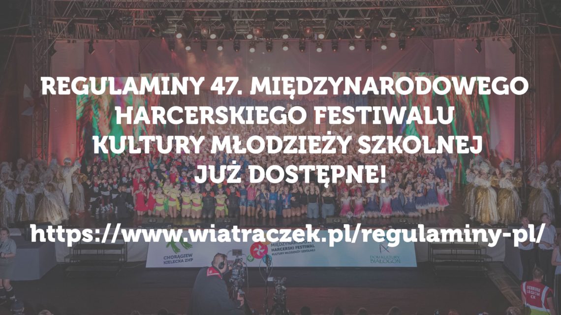 Regulaminy 47. Międzynarodowego Harcerskiego Festiwalu Kultury Młodzieży Szkolnej już dostępne!