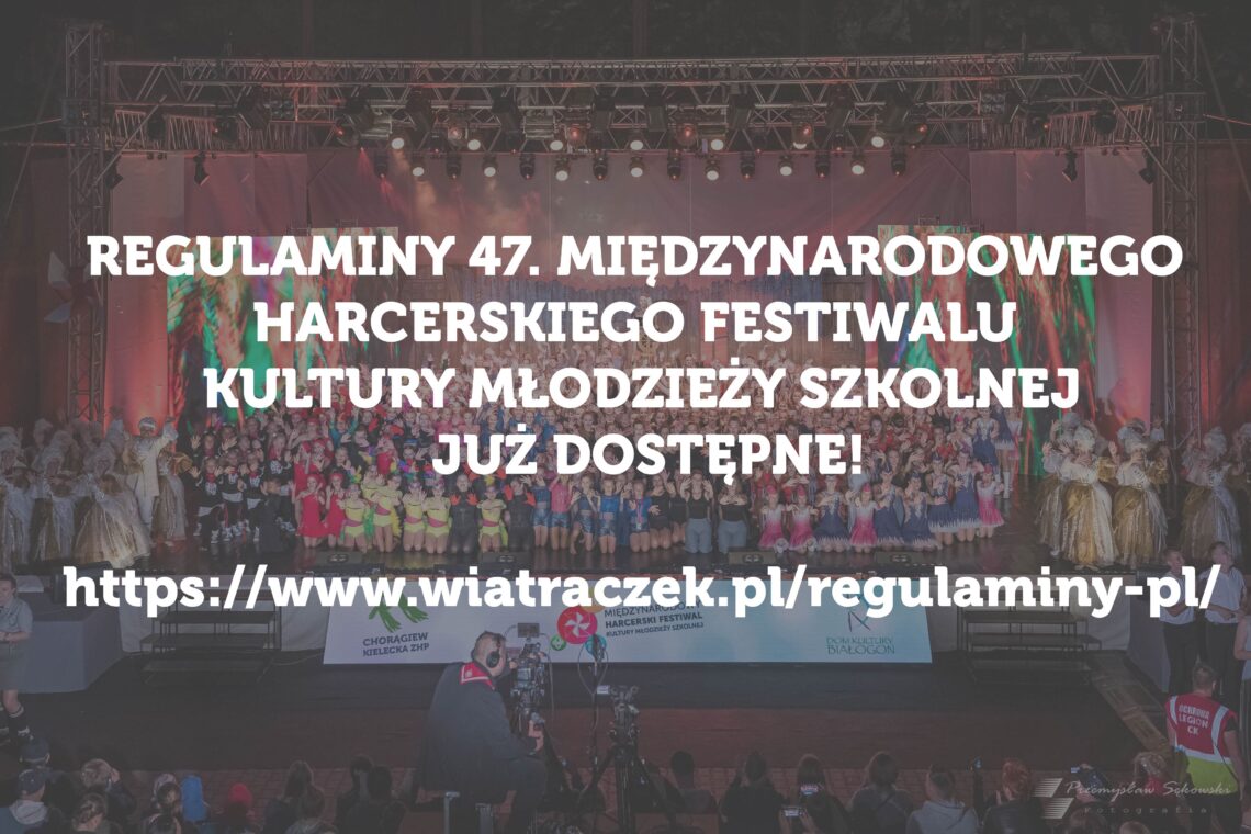 Regulaminy 47. Międzynarodowego Harcerskiego Festiwalu Kultury Młodzieży Szkolnej już dostępne!