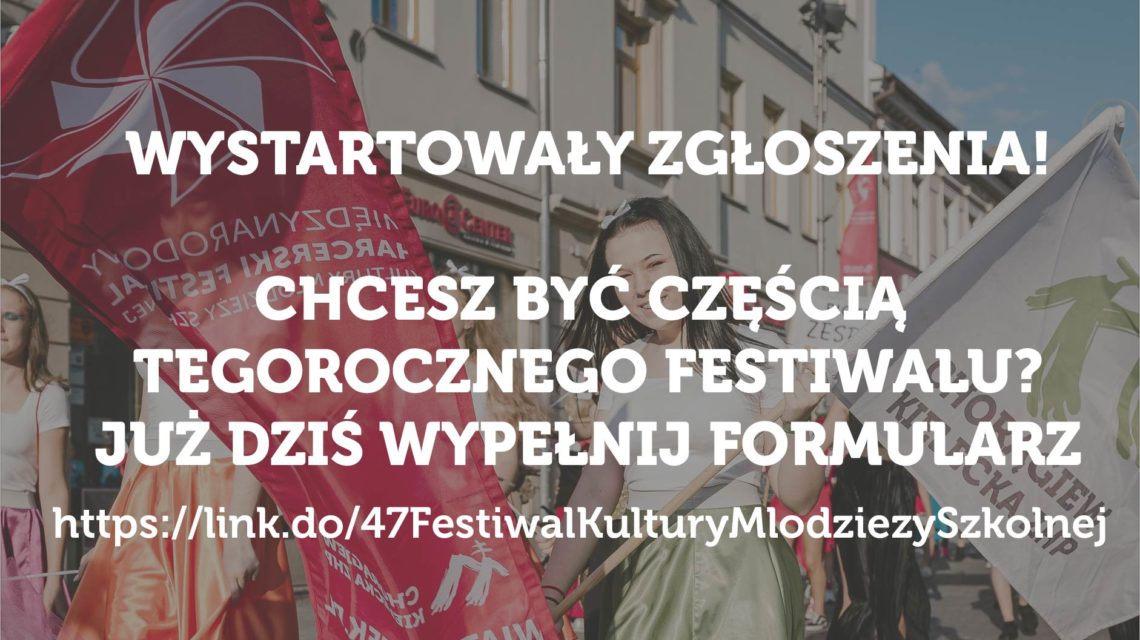 Wystartowały zgłoszenia na 47. Międzynarodowy Harcerski Festiwal Kultury Młodzieży Szkolnej!