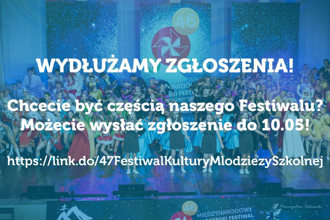 Wydłużamy zgłoszenia na Festiwal do 10.05!