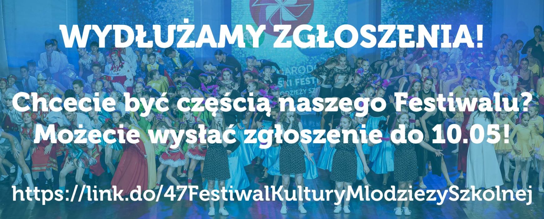 Wydłużamy zgłoszenia na Festiwal do 10.05!